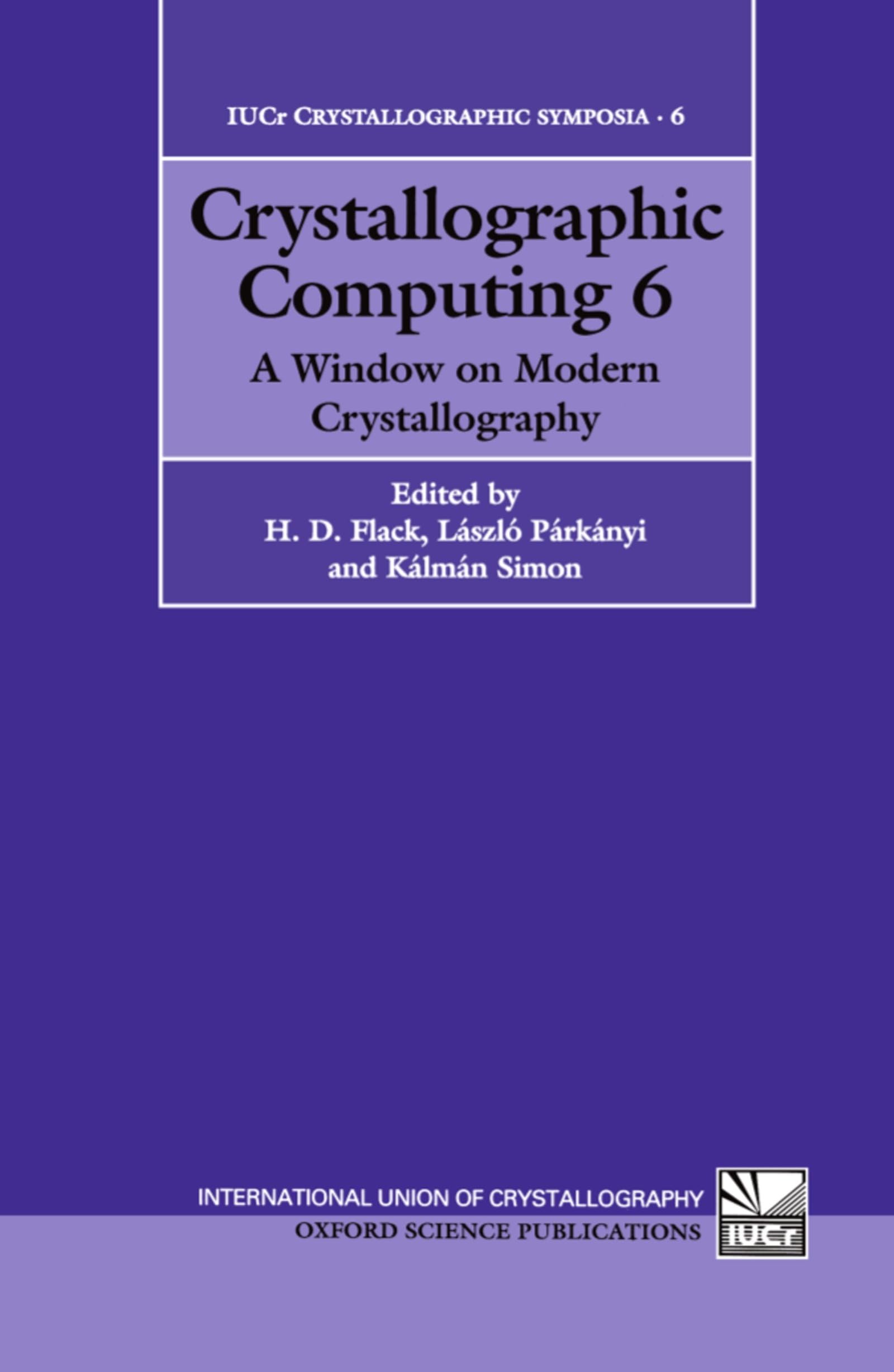 Crystallographic Computing 6: A Window on Modern Crystallography (IUCr Crystallographic Symposia)