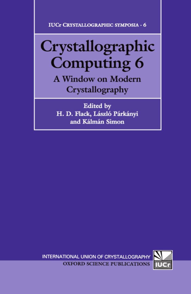 Crystallographic Computing 6: A Window on Modern Crystallography (IUCr Crystallographic Symposia)