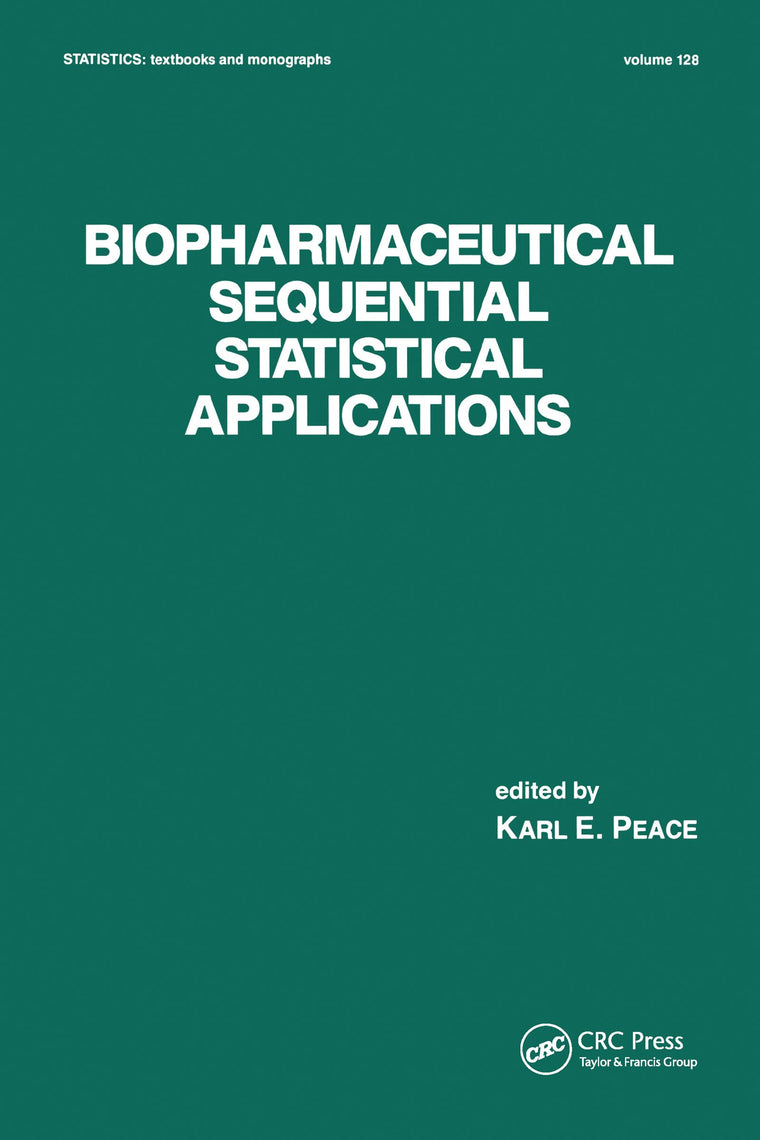 Biopharmaceutical Sequential Statistical Applications (Statistics: A Series of Textbooks and Monographs)