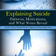 Explaining Suicide: Patterns, Motivations, and What Notes Reveal