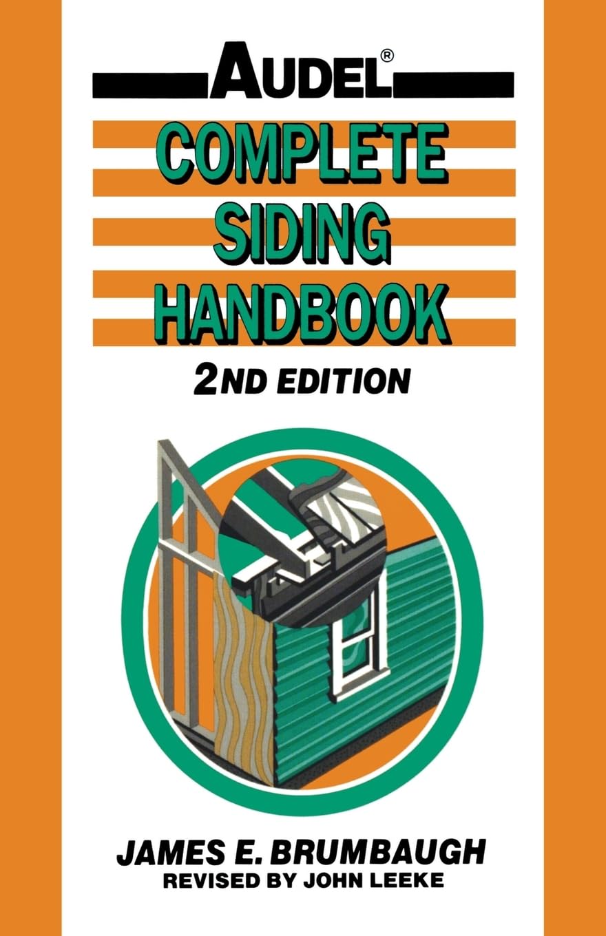 Complete Siding Handbook: Installation, Maintenance, Repair