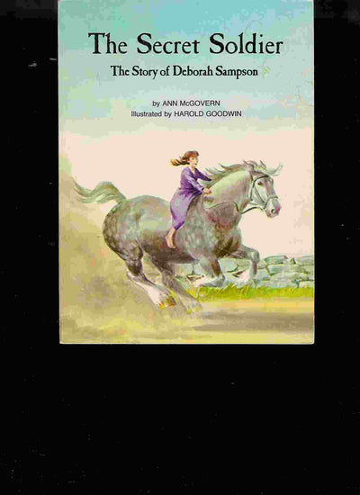 The Secret Soldier: The Story of Deborah Sampson