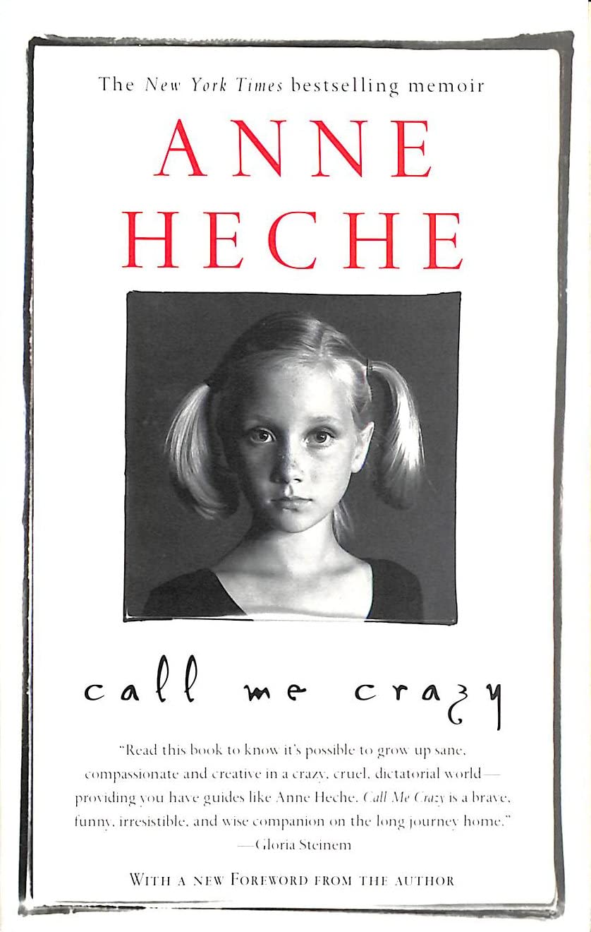 Call Me Crazy: A Memoir by Anne Heche