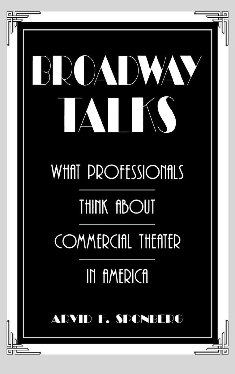 Broadway Talks: What Professionals Think About Commercial Theater in America (Contributions in Drama and Theatre Studies)