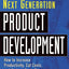 Next Generation Product Development : How to Increase Produc