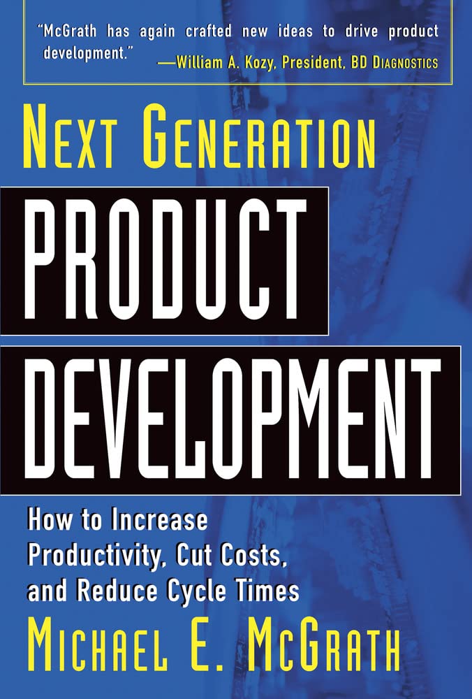 Next Generation Product Development : How to Increase Produc