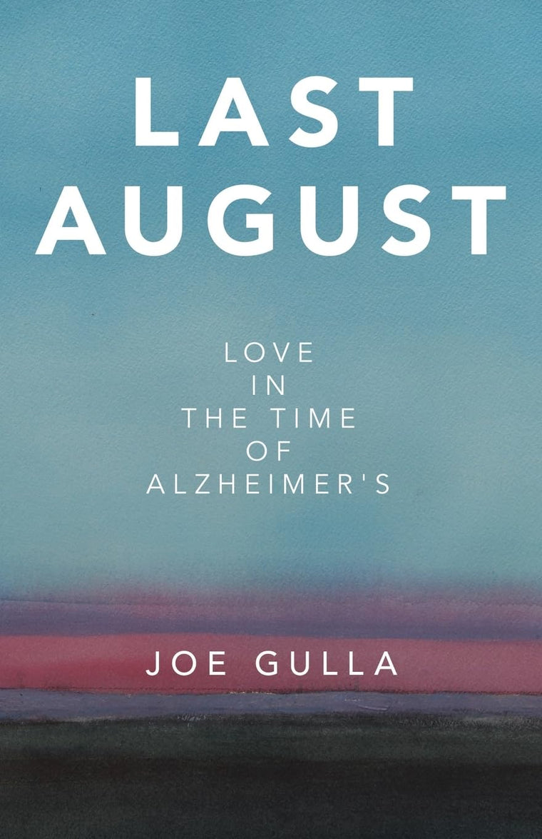Last August: Love in the Time of Alzheimer's