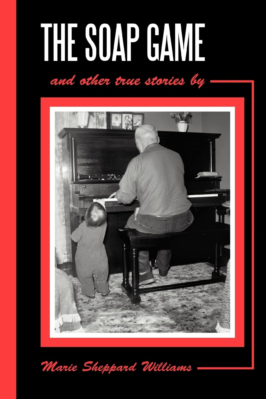 THE SOAP GAME: and other true stories
