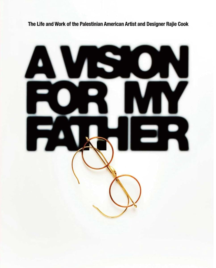 A Vision for My Father: The Life and Work of Palestinian-American Artist and Designer Rajie Cook