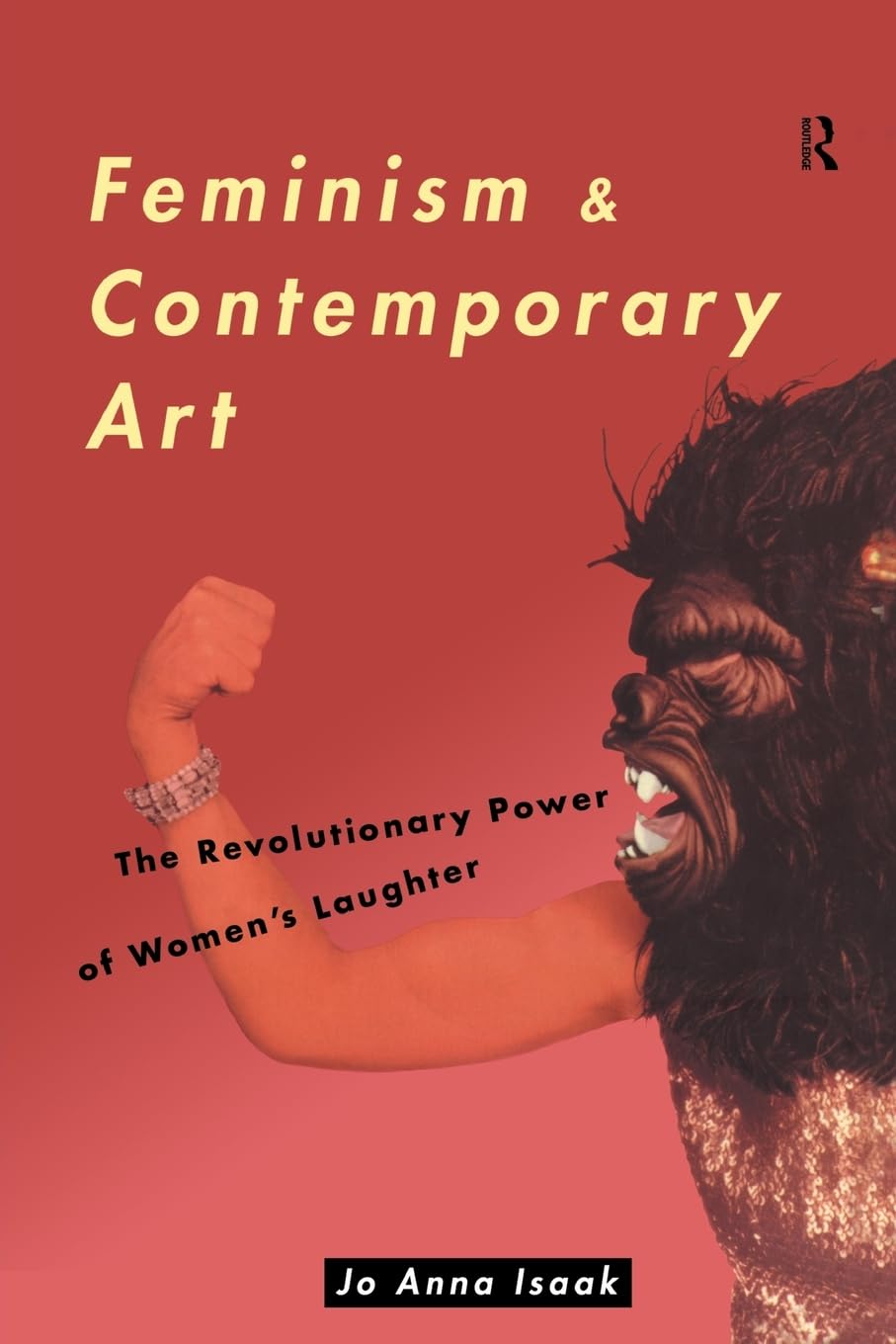 Feminism and Contemporary Art: The Revolutionary Power of Women's Laughter (Re Visions: Critical Studies in the History and Theory of Art) (Re ... in the History and Theory of Art (Paperback))