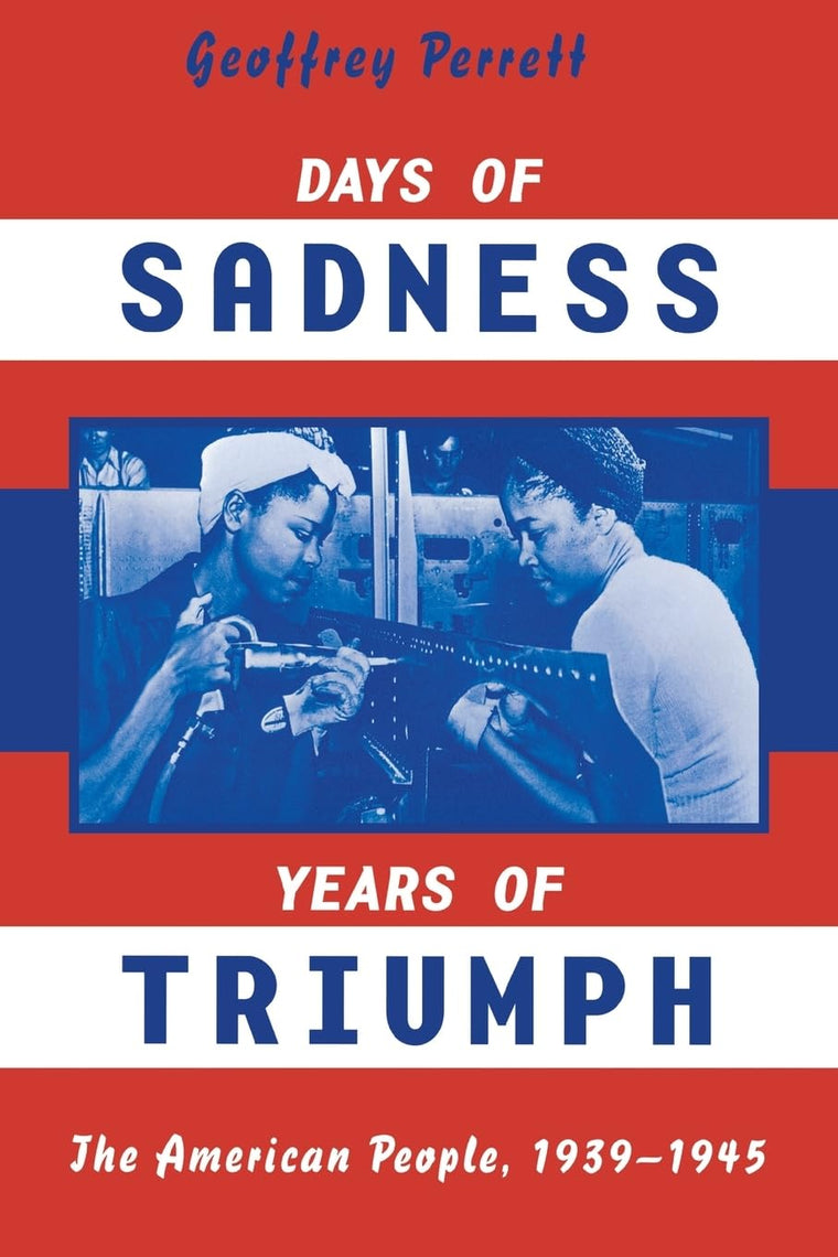 Days of Sadness, Years of Triumph (American People, 1939-1945)