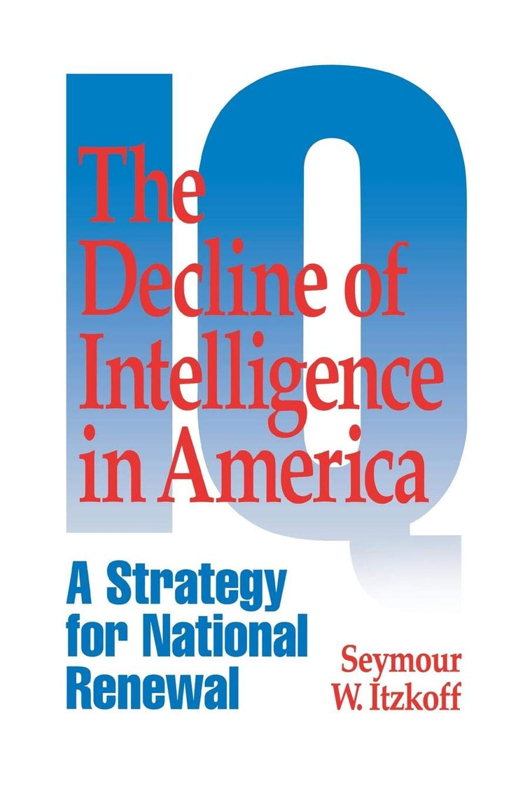 The Decline of Intelligence in America: A Strategy for National Renewal