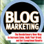 Blog Marketing: The Revolutionary New Way to Increase Sales, Build Your Brand, and Get Exceptional Results