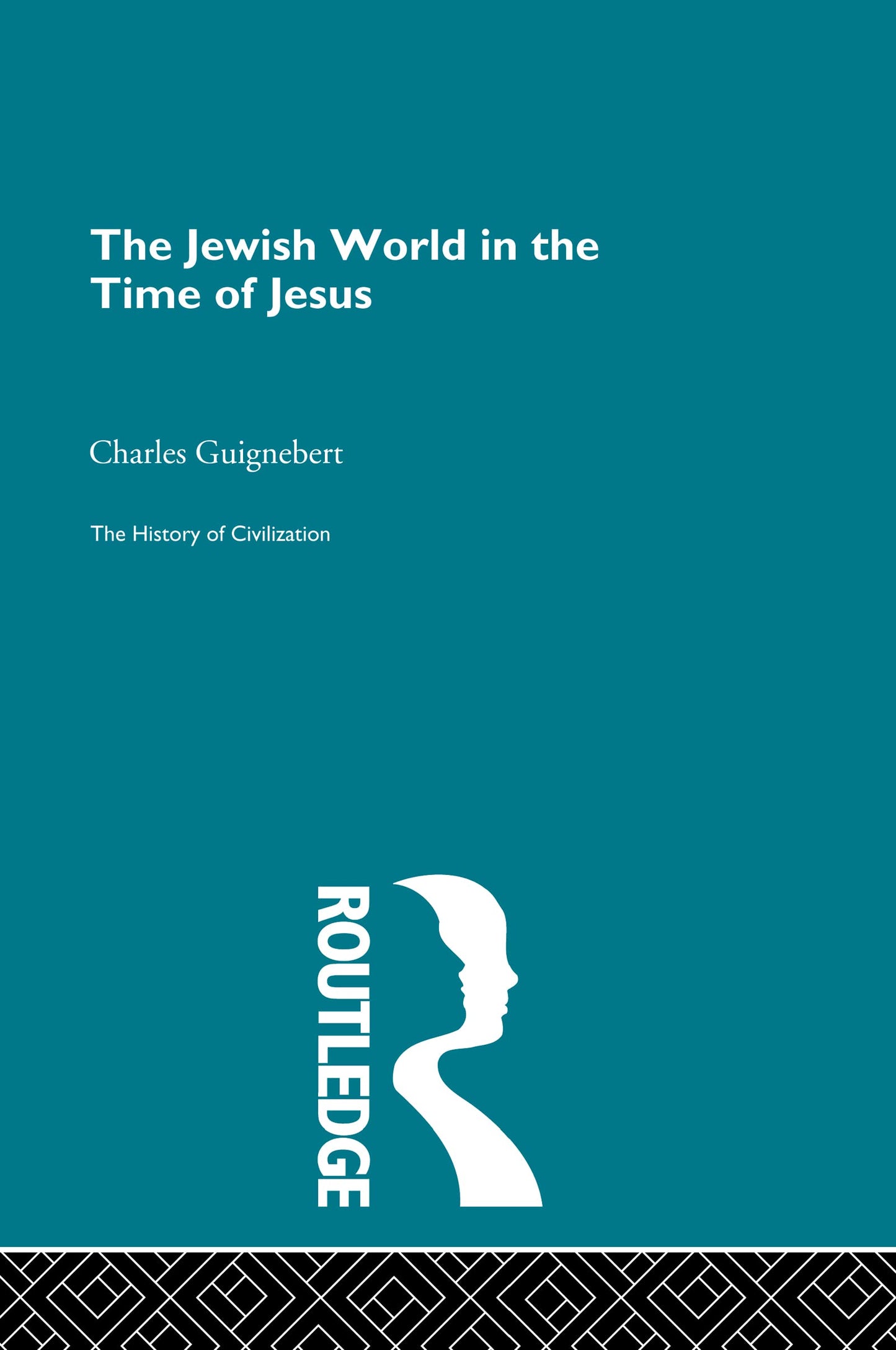 The Jewish World in the Time of Jesus (History of Civilization)