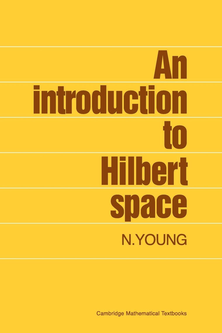 An Introduction to Hilbert Space (Cambridge Mathematical Tex