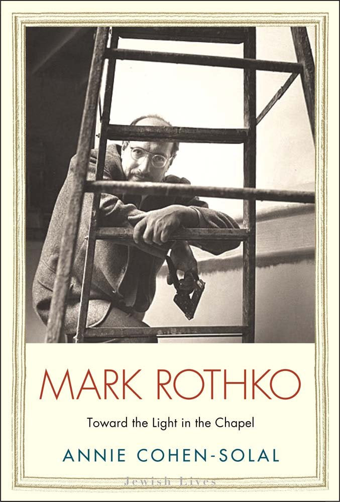 Mark Rothko: Toward the Light in the Chapel (Jewish Lives)