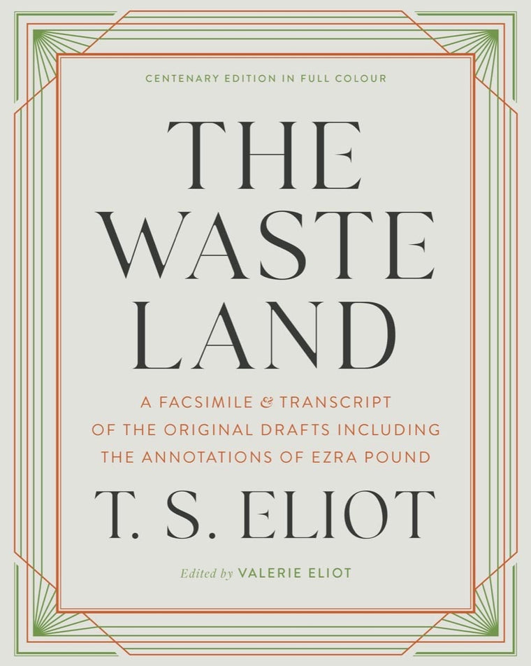 The Waste Land: A Facsimile & Transcript of the Original Drafts Including the Annotations of Ezra Pound