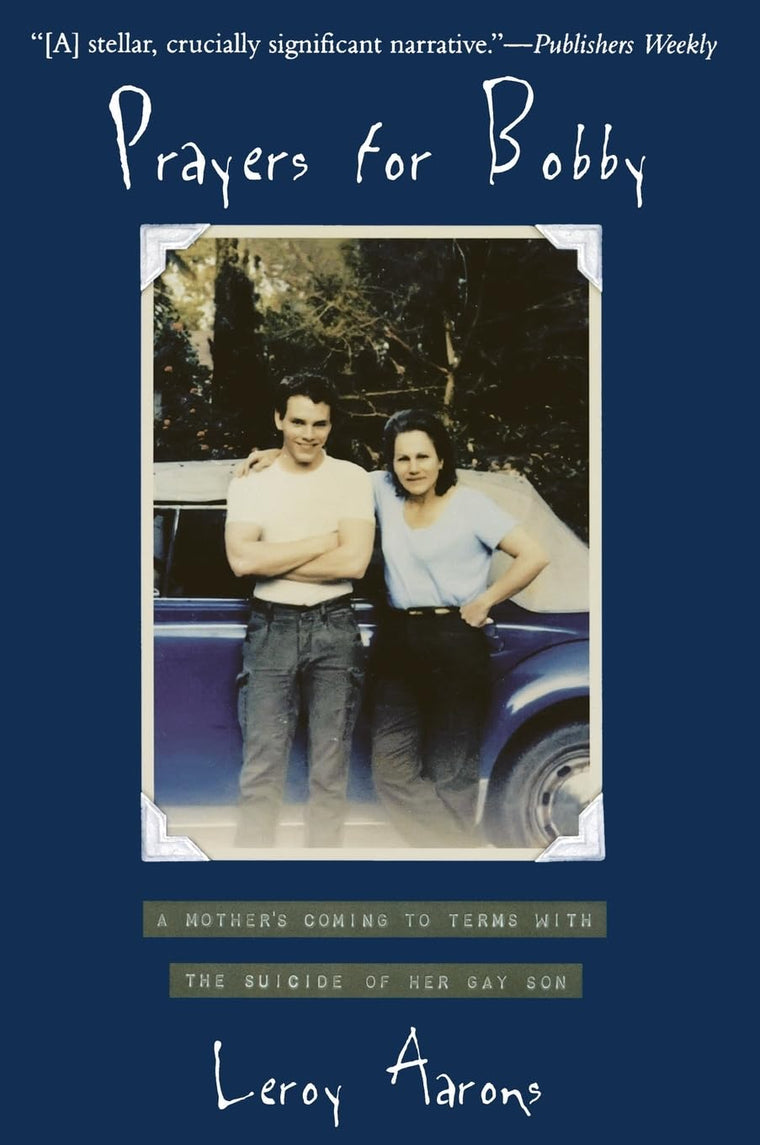 Prayers for Bobby: A Mother's Coming to Terms with the Suicide of Her Gay Son