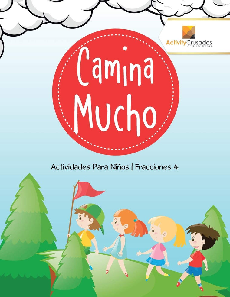 Camina Mucho : Actividades Para Nios  Fracciones 4 (Spanish Edition)