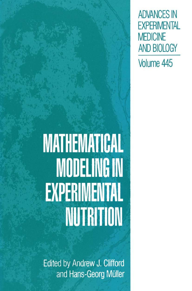 Mathematical Modeling in Experimental Nutrition (Advances in Experimental Medicine and Biology, 445)