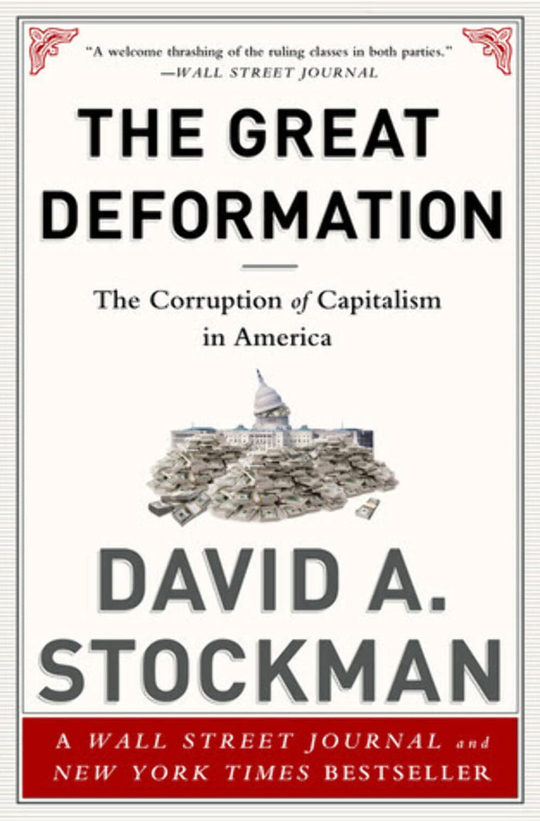 The Great Deformation: The Corruption of Capitalism in America