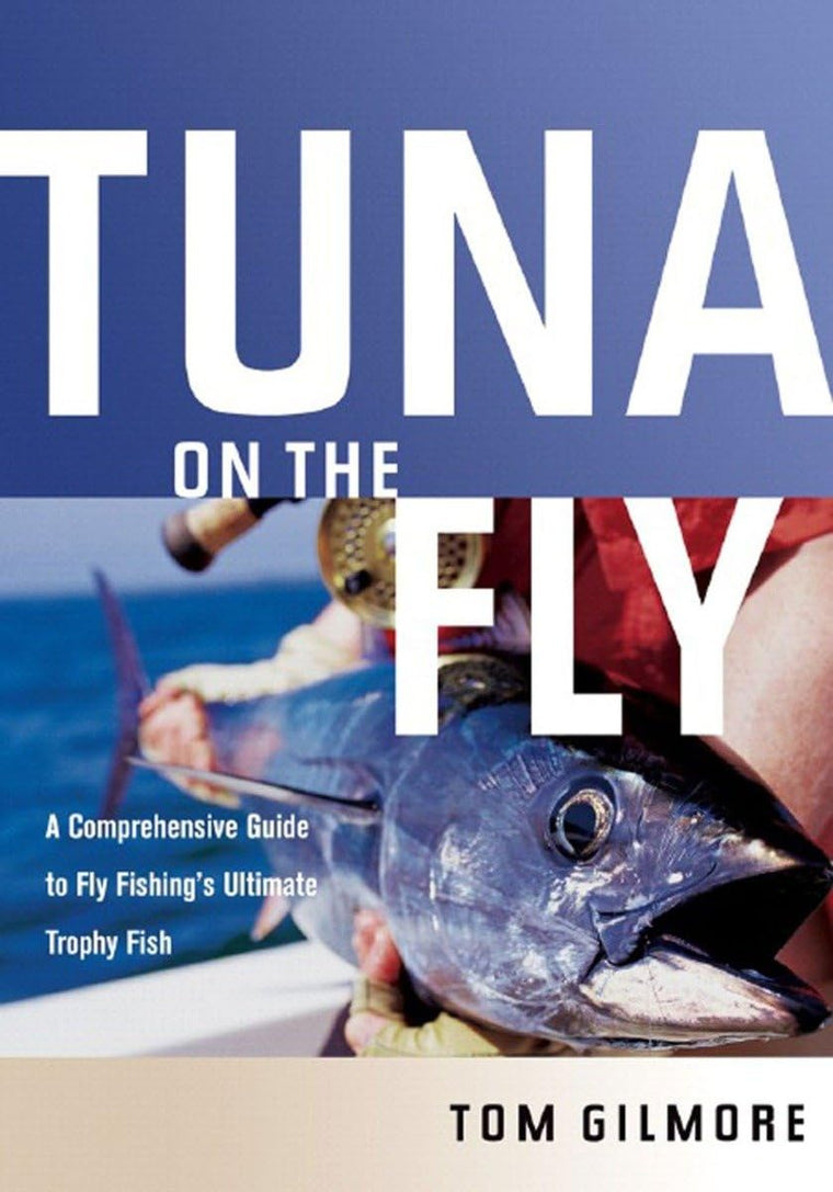 Tuna on the Fly: A Comprehensive Guide to Fly Fishing's Ultimate Trophy Fish
