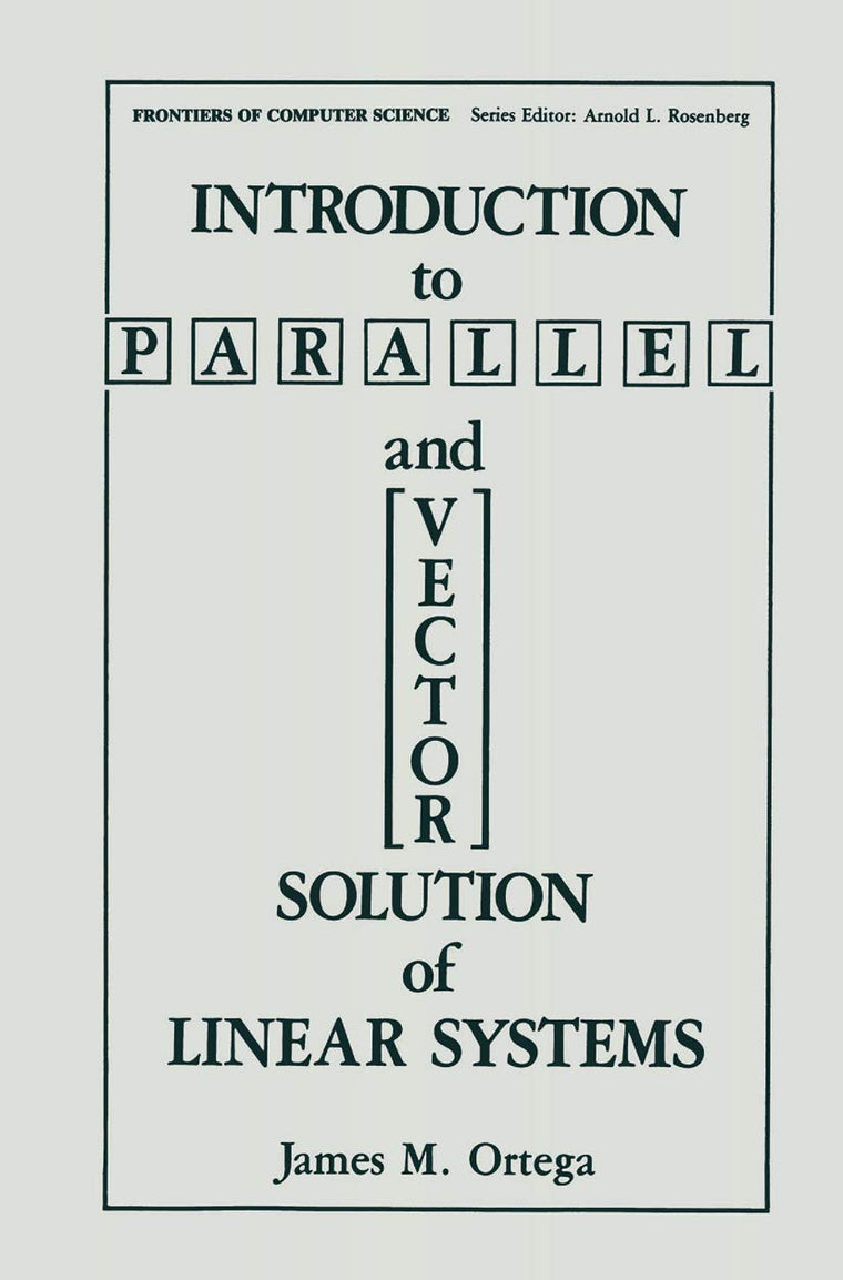 Introduction to Parallel and Vector Solution of Linear Systems (Frontiers in Computer Science)