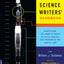 The Science Writers' Handbook: Everything You Need to Know to Pitch, Publish, and Prosper in the Digital Age