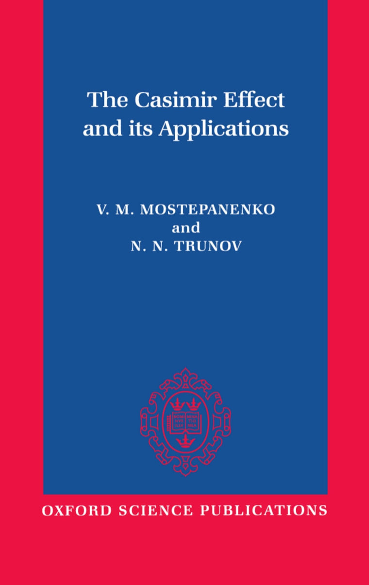 The Casimir Effect and Its Applications (Oxford Science Publications)
