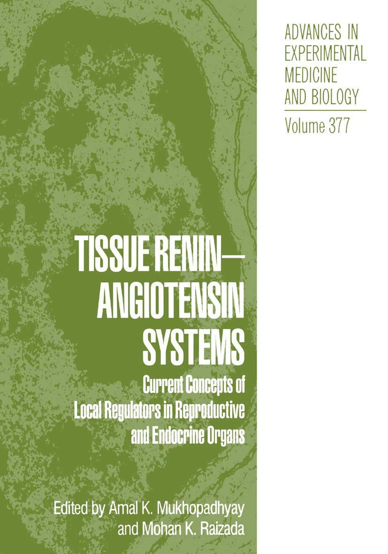 Tissue Renin-Angiotensin Systems: Current Concepts of Local Regulators in Reproductive and Endocrine Organs (Advances in Experimental Medicine and Biology, 377)