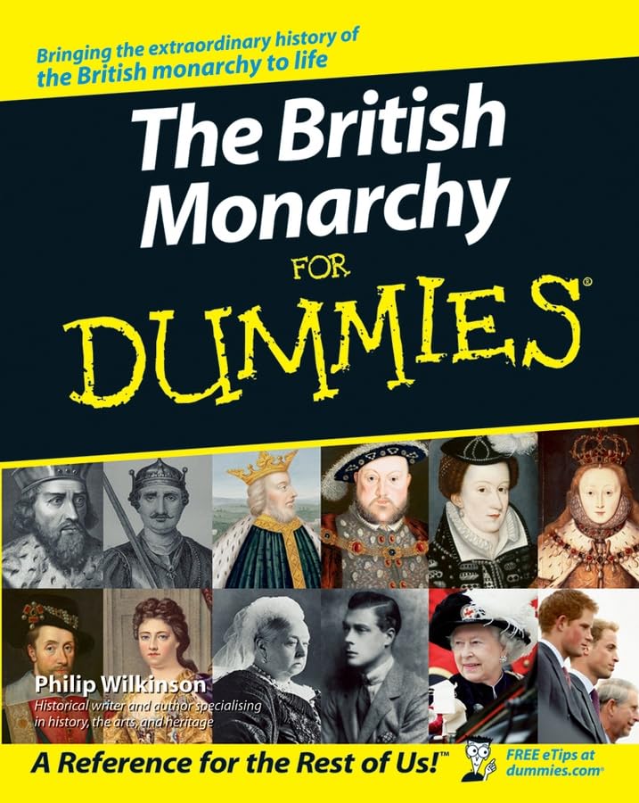 The British Monarchy for Dummies by Wilkinson, Philip