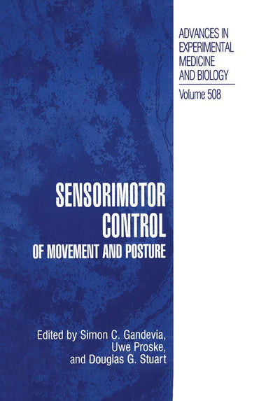 Sensorimotor Control of Movement and Posture (Advances in Experimental Medicine and Biology, 508)