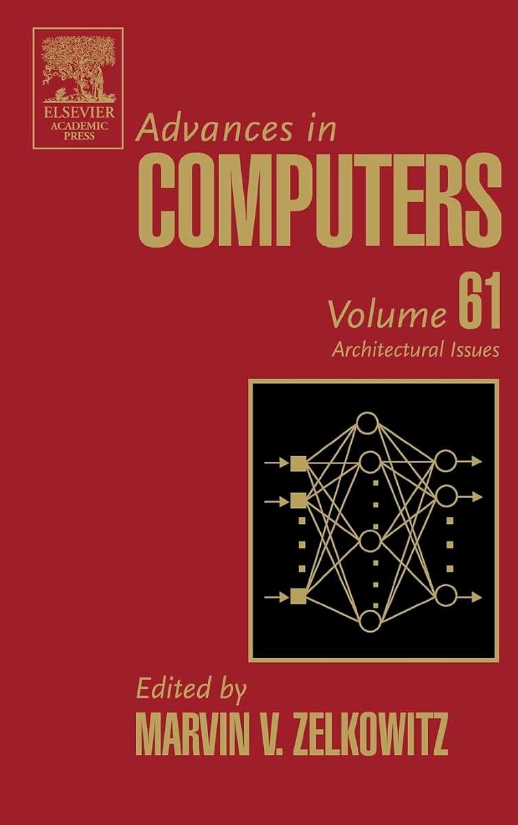 Advances in Computers: Architectural Issues (Volume 61) (Advances in Computers, Volume 61)