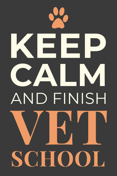 Keep Calm and Finish Vet School: Veterinary Student Gift Blank Lined Notebook Journal