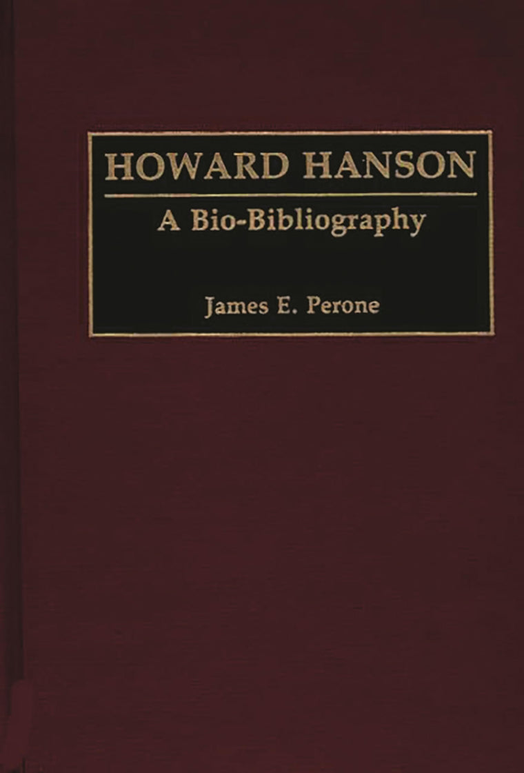 Howard Hanson: A Bio-Bibliography (Bio-Bibliographies in Music)