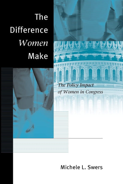 The Difference Women Make: The Policy Impact of Women in Congress