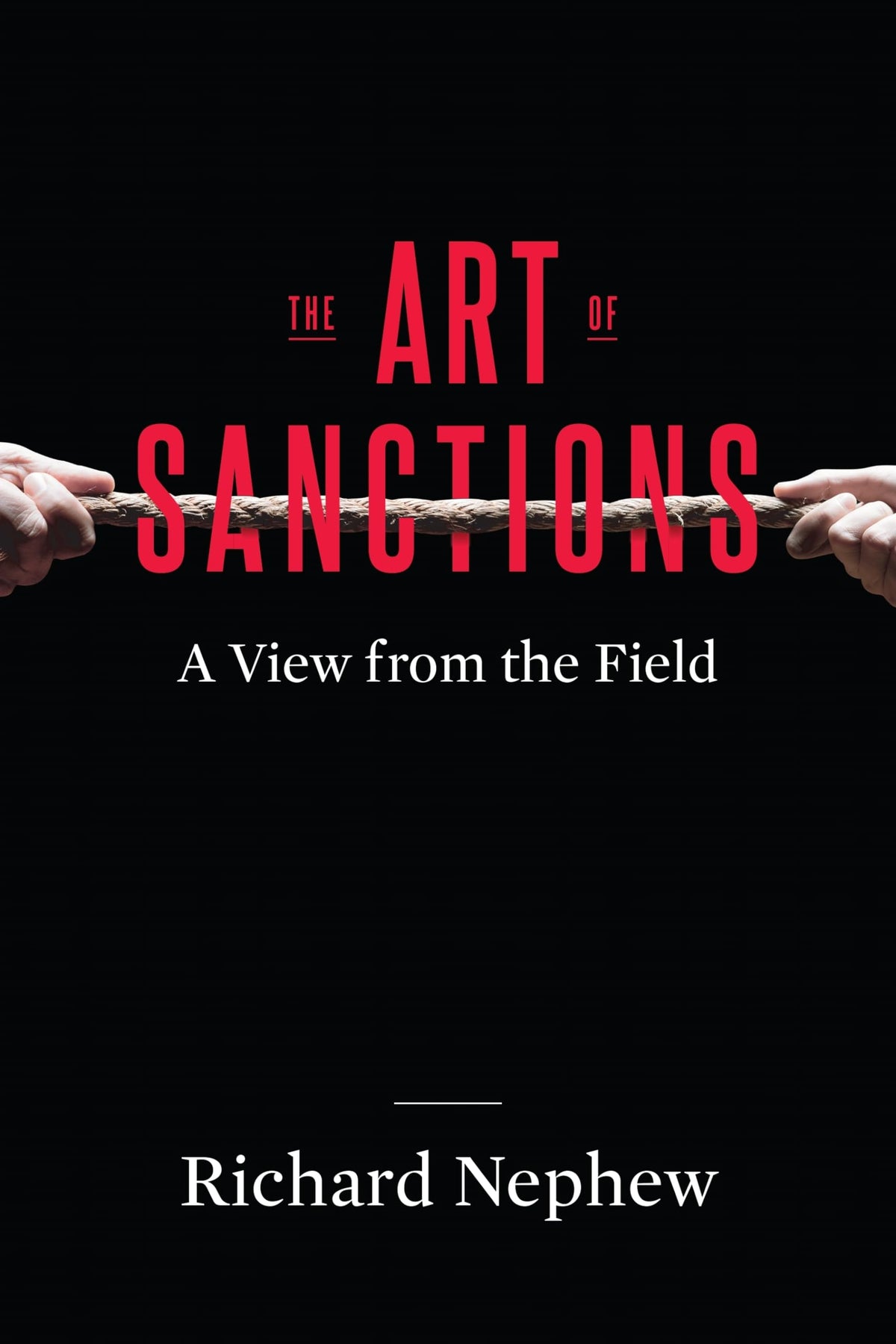The Art of Sanctions: A View from the Field (Center on Global Energy Policy Series)