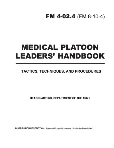 FM 4-02.4 (FM 8-10-4)MEDICAL PLATOON LEADERS' HANDBOOKTACTICS, TECHNIQUES, AND PROCEDURES