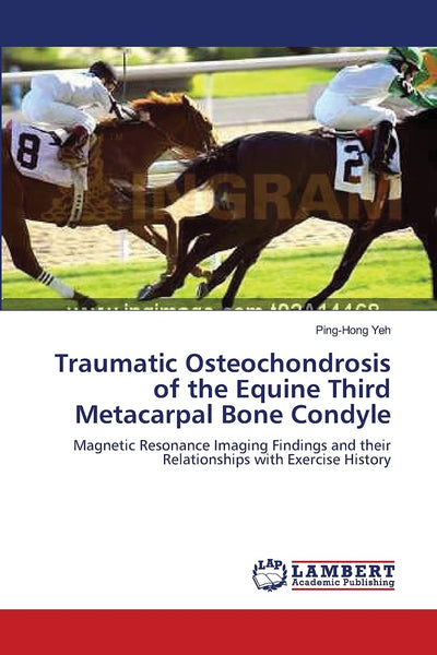 Traumatic Osteochondrosis of the Equine Third Metacarpal Bone Condyle: Magnetic Resonance Imaging Findings and their Relationships with Exercise History