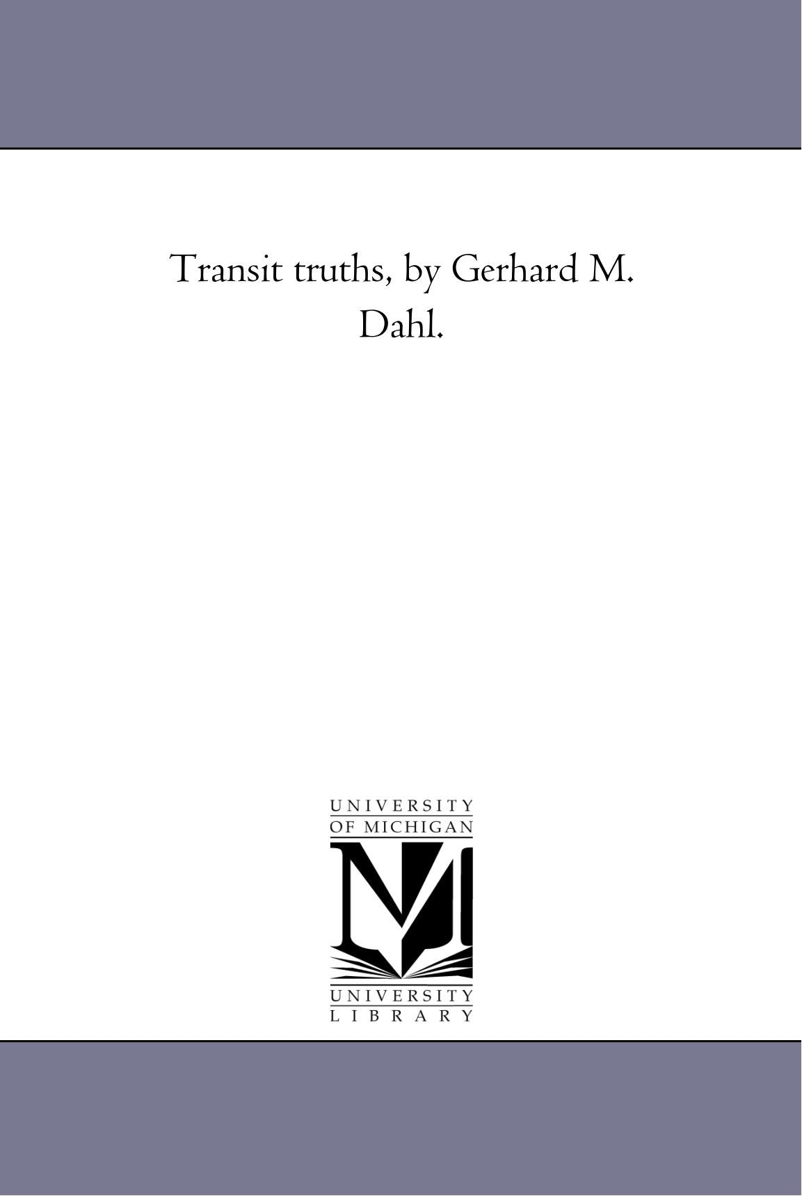 Transit Truths, by Gerhard M. Dahl.