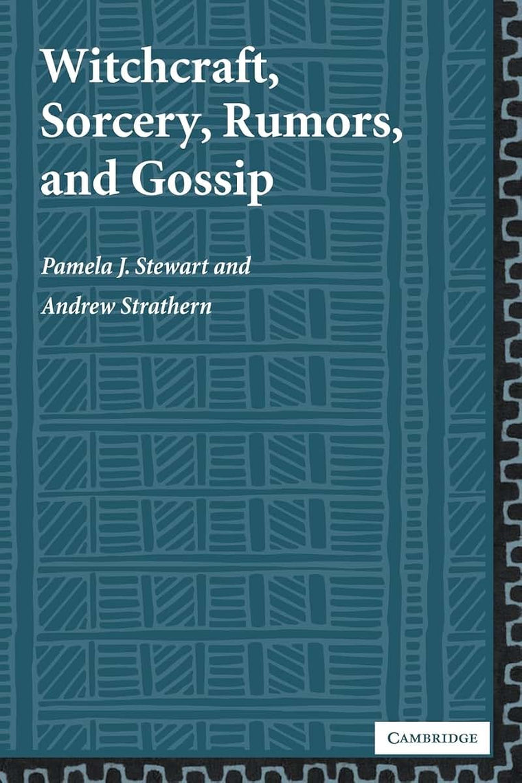 Witchcraft, Sorcery, Rumors and Gossip (New Departures in Anthropology)