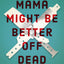 Mama Might Be Better Off Dead: The Failure of Health Care in Urban America