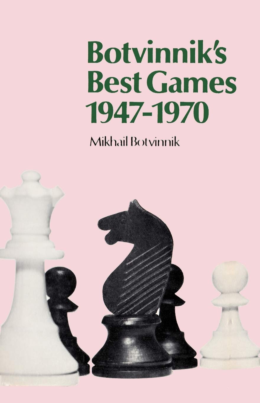 Botvinnik's Best Games 1947-1970