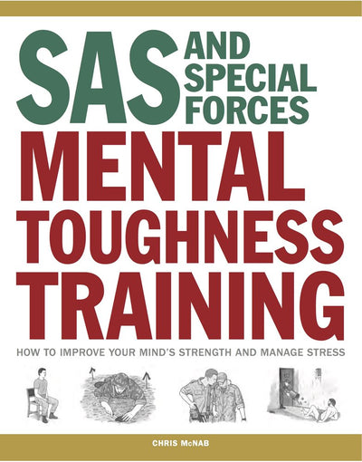 SAS and Special Forces Mental Toughness Training: How to Improve your Mind's Strength and Manage Stress (SAS & Elite Forces)