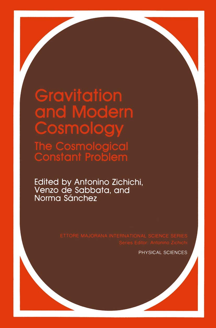 Gravitation and Modern Cosmology: The Cosmological Constants Problem (Ettore Majorana International Science Series, 56)