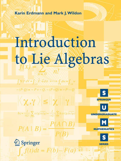 Introduction to Lie Algebras (Springer Undergraduate Mathematics Series)