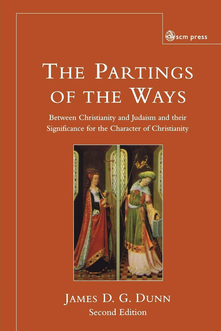 The Parting of the Ways: Between Christianity and Judaism and Their Significance for the Character of Christianity