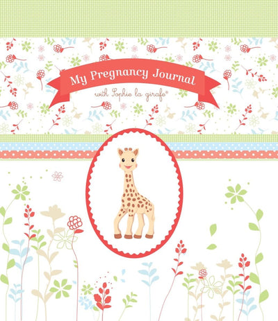 My Pregnancy Journal with Sophie la girafe (Sophie the Giraffe)