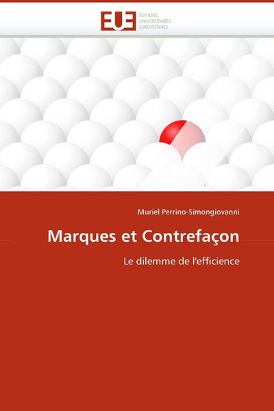 Marques et Contrefaon: Le dilemme de l''efficience (Omn.Univ.Europ.) (French Edition)