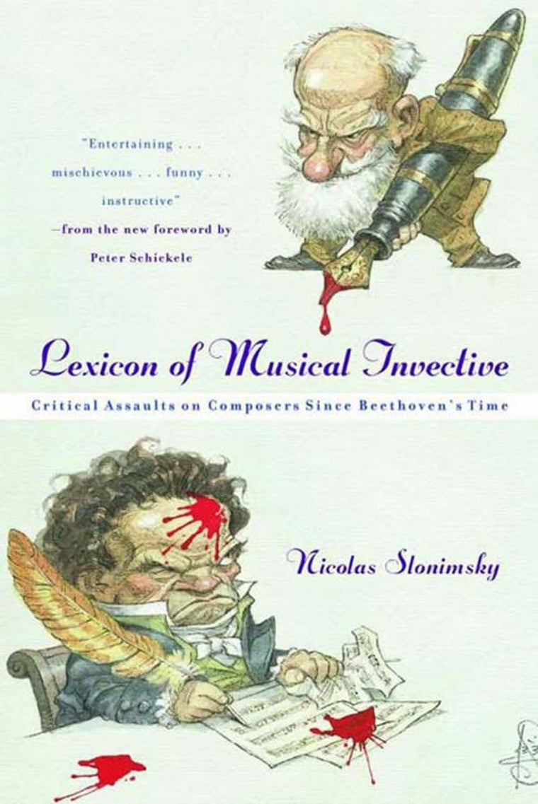 Lexicon of Musical Invective: Critical Assaults on Composers